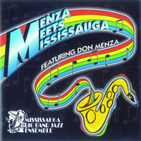 The Mississauga Big Band Jazz Ensemble - Menza Meets Mississauga (Live)