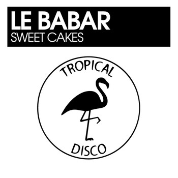 Le Babar - Sweet Cakes