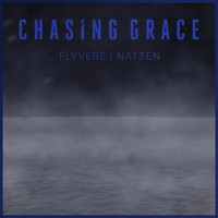 Chasing Grace - Flyvere i Natten