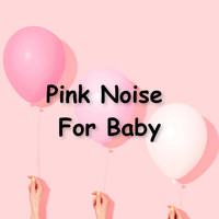 Pink Noise and Sleep Sound Library - Pink Noise For Baby