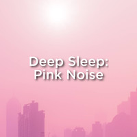 Pink Noise and Sleep Sound Library - Deep Sleep: Pink Noise