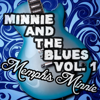 Memphis Minnie - Minnie and the Blues, Vol. 1