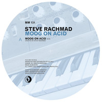 Steve Rachmad - Moog On Acid