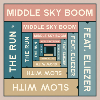 Middle Sky Boom & Eliezer - Slow With The Run
