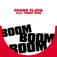 Frank Ti-Aya Feat. Yardi Don - Boom Boom Boom