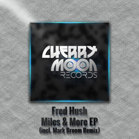 Fred hush - Miles & More EP