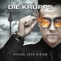 Die Krupps - Vision 2020 Vision