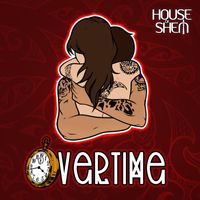 House Of Shem - Overtime