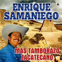 Enrique Samaniego - Más Tamborazo Zacatecano