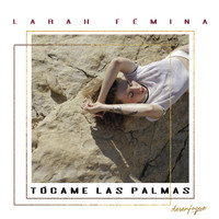 Larah Femina - Tocame las Palmas