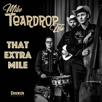 Mike Teardrop Trio - That Extra Mile