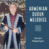 Armen Stepanyan - Armenian Duduk Melodies