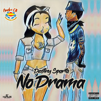 Destiny Sparta - No Drama (Explicit)