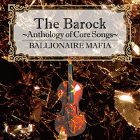 BALLIONAIRE MAFIA - The Barock Anthology of Core Songs