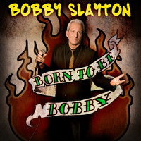Bobby Slayton - Born to Be Bobby (Explicit)
