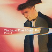PLESTED - The Least That I Could Do