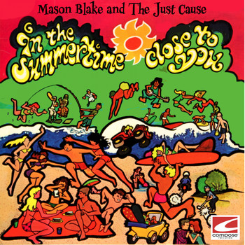 Mason Blake and The Just Cause - In The Summer Time