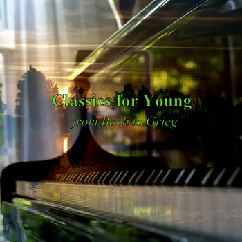 Spring Music - Classics for Young - from Bach to Grieg