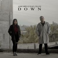Adhi Mrvlz - Down (feat. Cellin)