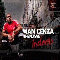 ManCekza - Indoors (feat. Thenjiwe)