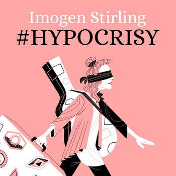 Imogen Stirling - #Hypocrisy