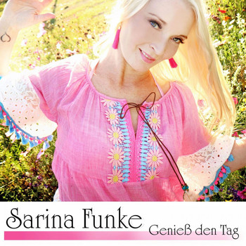 Sarina Funke - Genieß den Tag