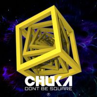 Chuka - Don't Be Square