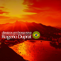 Rogério Duprat - Clássicos em Bossa Nova