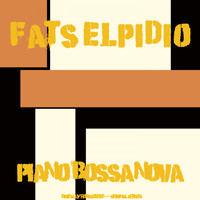 Fats Elpidio - Piano Bossa Nova