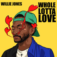 Willie Jones - Whole Lotta Love