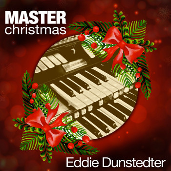 Eddie Dunstedter - Master Christmas
