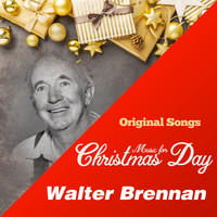 Walter Brennan - Music for Christmas Day (Original Songs)