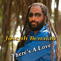 Joseph Benaiah - There's A Love