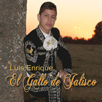 Luis Enrique - El Gallo de Jalisco