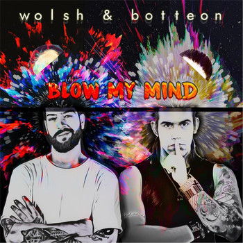 Wolsh & Botteon - Blow My Mind