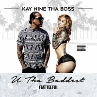 Kay Nine Tha Boss - U da Baddest (feat. Teeflii) (Explicit)