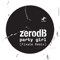 zero dB - Party Girl (Fixate Remix)