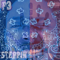 F3 - Steppin (Explicit)