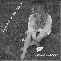 Colene Walters - It's a Missin' You Thing