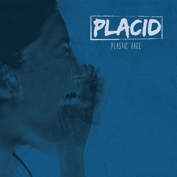 Placid - Plastic Face (Explicit)