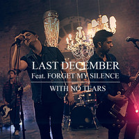 Last December - With No Tears (feat. Forget My Silence)