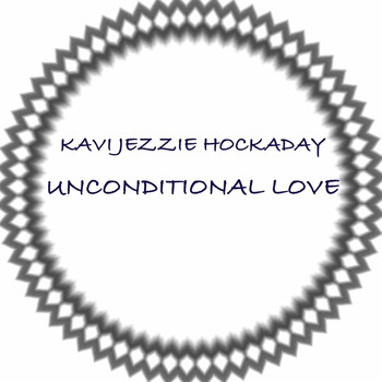 Kavi Jezzie Hockaday - Unconditional Love