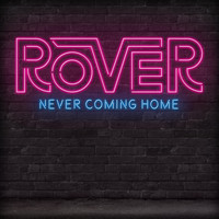 Rover - Never Coming Home