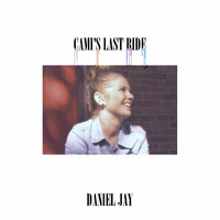 Daniel Jay - Cami's Last Ride