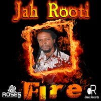 Jah Rooti - Fire