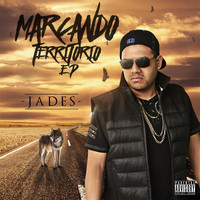 Jades - Marcando Territorio - EP (Explicit)