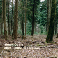 Simon Goble - Recordings 2001 - 2002