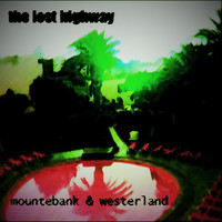 The Lost Highway - Mountebank & Westerland