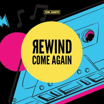 Tom Zanetti - Rewind Come Again (Explicit)