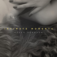 Peter Pearson - Intimate Moments
